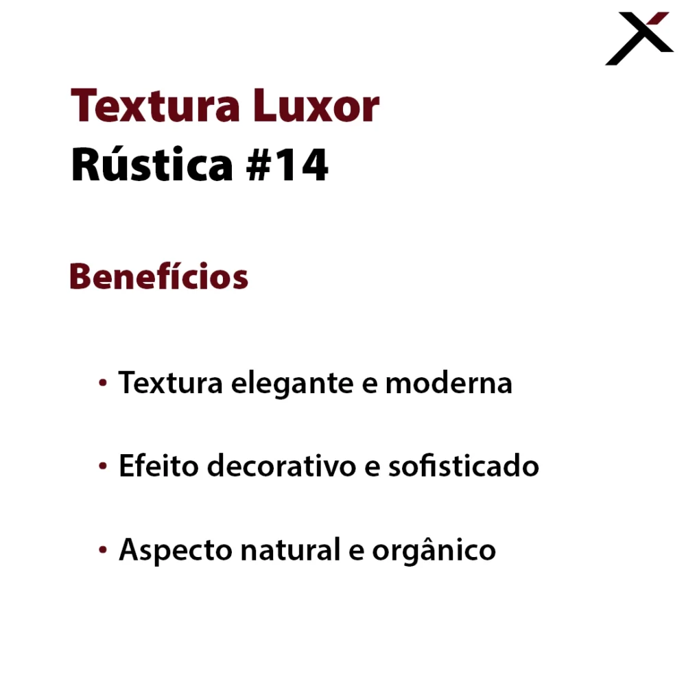 Textura Luxor Rústica #14 - Benefícios